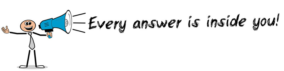 Every answer is inside you!