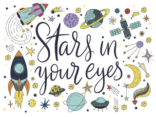 Handdrawn lettering quote with galaxy illustrations. Stars in your eyes.