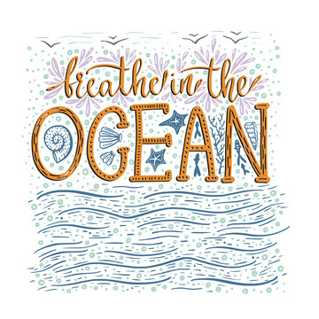 Breathe in the ocean. Handdrawn vector lettering card. Summer sea quote.