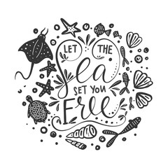 Let the sea set you free. Vector lettering card with handdrawn phrase with fishes, starfishes and shells.
