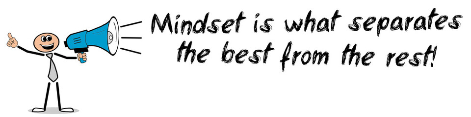 Mindset is what separtes the best from the rest!