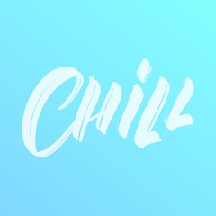Chill. Script brush lettering inscription quote Chill.