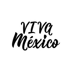 Viva Mexico, traditional mexican phrase holiday, lettering vector illustration