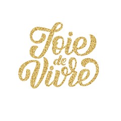 Joie de vivre hand drawn lettering on white background with golden glitter texture, french phrase, good life. Brush calligraphy vector design.