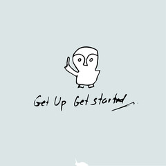 get up and get started, handwritten