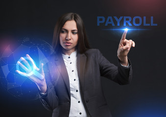 The concept of business, technology, the Internet and the network. A young entrepreneur working on a virtual screen of the future and sees the inscription: Payroll