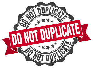 do not duplicate stamp. sign. seal