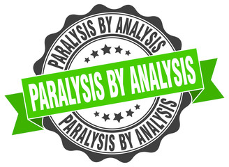 paralysis by analysis stamp. sign. seal