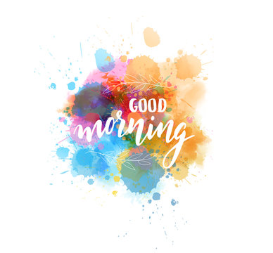 Good morning lettering on watercolor background