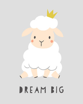 Dream big - kids nursery art poster. Cute sheep with crown. Baby illustration. Scandinavian style. 