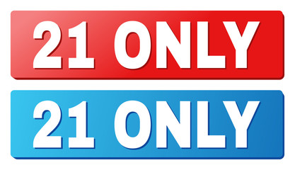 21 ONLY text on rounded rectangle buttons. Designed with white caption with shadow and blue and red button colors.
