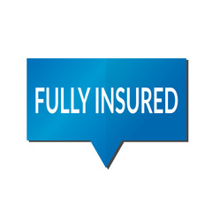 Blue fully insured speech bubble on white background