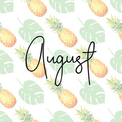  August inscription on the background of pineapples and leaves. Vector illustration