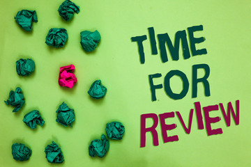 Writing note showing Time For Review. Business photo showcasing Evaluation Feedback Moment Performance Rate Assess Olive color floor scattered some green lump mid pink lob near words.