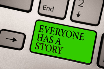Writing note showing Everyone Has A Story. Business photo showcasing Background storytelling...