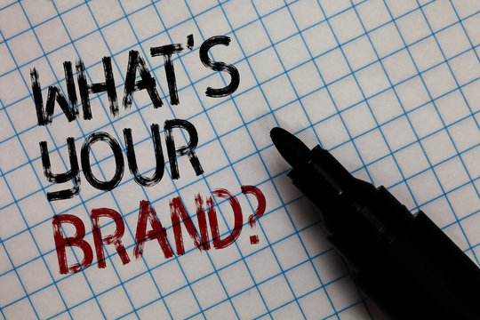 Conceptual Hand Writing Showing What S Is Your Brand Question. Business Photo Text Define Individual Trademark Identify Company Black Marker Square Marked White Page Written Black And Red Texts.