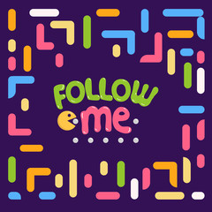 Trendy geometric elements memphis cards, 80s pattern.Inscription Follow me, pack man eats balls. Design in the style of the game pack man. Modern abstract design poster, cover, card design.