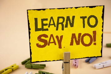 Handwriting text writing Learn To Say No Motivational Call. Concept meaning Encouragement advice...