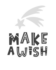 Make a wish. Scandinavian style childish poster with hand drawn letters