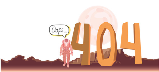 Astronaut in space suit on extraterrestrial desert background. Text warning message 404 error. Oops 404 error page, vector template for website. Colored flat vector illustration. Horizontal. © Tatyana