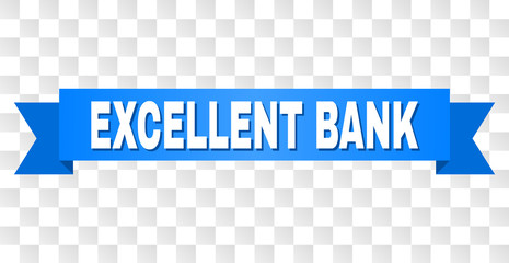 EXCELLENT BANK text on a ribbon. Designed with white caption and blue stripe. Vector banner with EXCELLENT BANK tag on a transparent background.