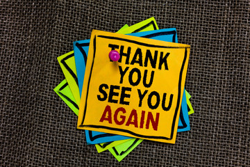 Text sign showing Thank You See You Again. Conceptual photo Appreciation Gratitude Thanks I will be back soon Black bordered different color sticky note stick together with pin on jute sack.