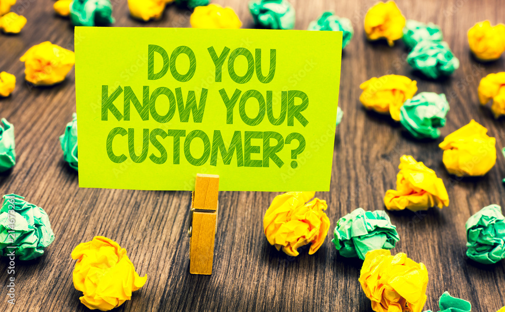 Poster handwriting text do you know your customer question. concept meaning have into account client likes 