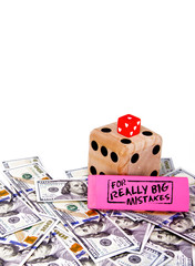 No one loves making financial mistakes and gambling with wrong information. Dice over scattered money.