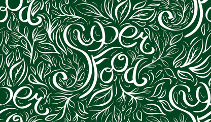 Seamless calligraphic pattern with Lettering Superfood written by hand. Vector green texture for wraps, wallpapers, fabrics and your creativity