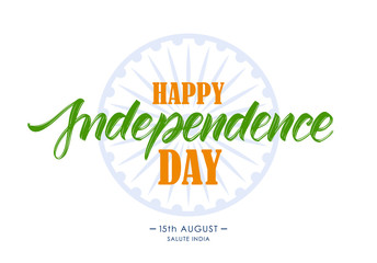 Vector illustration: Hand drawn lettering of Happy Independence Day. 15th of August. Salute India.