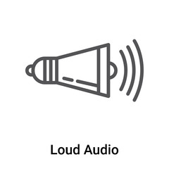 Loud Audio icon vector sign and symbol isolated on white background, Loud Audio logo concept
