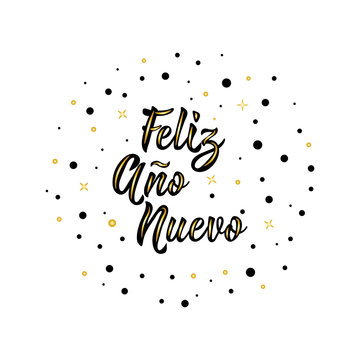 text in Spanish: Happy New Year. Lettering. calligraphy vector illustration. Feliz Ano Nuevo.