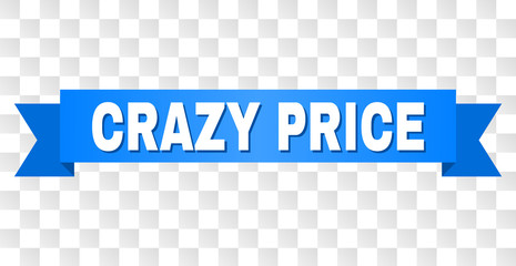 CRAZY PRICE text on a ribbon. Designed with white title and blue stripe. Vector banner with CRAZY PRICE tag on a transparent background.