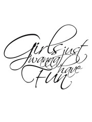 serifen cool design logo girls just wanna have fun spruch text spaß mädchen frauen party feiern