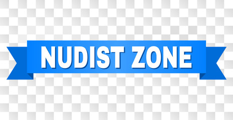 NUDIST ZONE text on a ribbon. Designed with white title and blue tape. Vector banner with NUDIST ZONE tag on a transparent background.