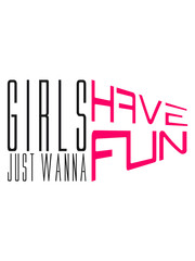 logo girls just wanna have fun spruch text spaß mädchen frauen party feiern