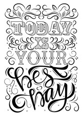 Motivation lettering quote,vector design illustration poster.Inspirational hand drawn calligraphy positive phrase-Today Is Your Best Day.Concept message for typography print,banner,t-shirt,postcard