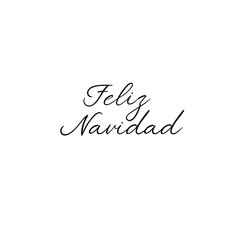 Feliz Navidad Lettering Greeting Card. Merry Christmas in Spanish. Vector Modern Calligraphy. Christmas Decor