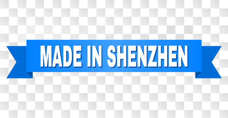 MADE IN SHENZHEN text on a ribbon. Designed with white caption and blue tape. Vector banner with MADE IN SHENZHEN tag on a transparent background.