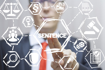 Lawyer clicks a sentence word on a virtual panel. Judicial Sentence. Judge Law Power Legal concept.
