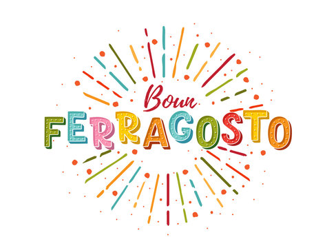 Buon ferragosto italian summer festival hand lettering. Translation Happy ferragosto . For poster, banner, logo, icon, promo, celebration issues. Colourful concept for august holiday in Italy.