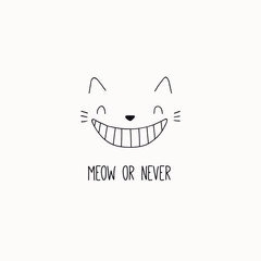 Illustration vectorielle en noir et blanc dessinée à la main d& 39 un joli visage de chat de cheshire drôle, souriant, avec citation Meow ou jamais. Objets isolés. Dessin au trait. Concept de design pour affiche, t-shirt imprimé.