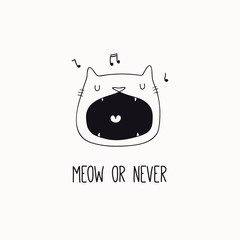 Illustration vectorielle en noir et blanc dessinée à la main d& 39 un joli visage de chat drôle, chantant, avec la citation Meow ou jamais. Objets isolés. Dessin au trait. Concept de design pour affiche, impression de t-shirt.