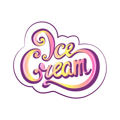 Handwritten inscription ice cream, lettering, calligraphy. Shop, cafe, sale. Vector