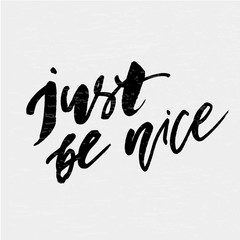 Just be nice Phrase Lettering Calligraphy Vector
