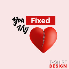 You Fixed My Heart T-Shirt design, 3D heart vector t-shirt template design