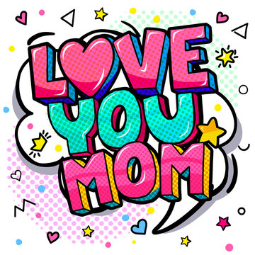 Love you Mom in pop art style for Happy Mother s Day celebration.