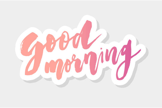 Good Morning Lettering Calligraphy Vector Text Phrase typography Gradient Sticker