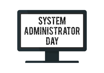 The screen of the monitor with the text System Administrator Day and binary code. Computer in flat style vector illustration isolated on white background.