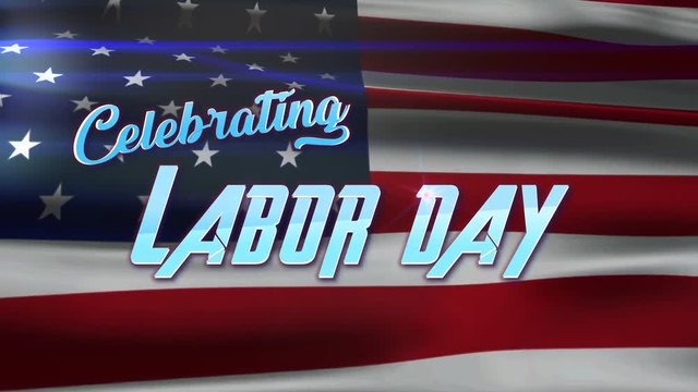 Labor Day celebrate text with american Flag background